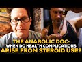 The Anabolic Doc: How Long Does It Take To See Health Complications From Steroid Use?