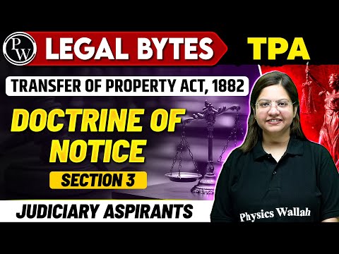 Doctrine of Notice | Section 3 | Transfer Of Property Act 1882 | PW Legal Bytes | Judiciary By PW