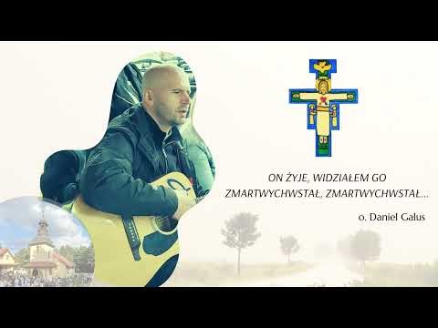 ON ŻYJE, WIDZIAŁEM GO - O.DANIEL