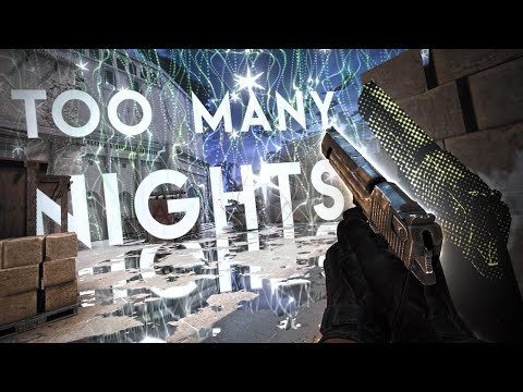 Too Many Nights 🌃 (CS:GO EDIT)