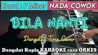 Download lagu BILA NANTI - Nabila Maharani Versi Dangdut Koplo KARAOKE rasa ORKES || Nada Cowok mp3