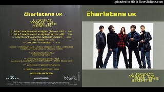 The Charlatans - I Don't Want To See The Sights (That U.S. Mix)