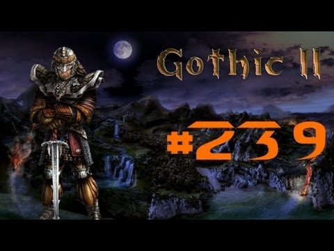 Let´s Play Gothic 2 DNdR #239 [German/HD] - Mieses Ende