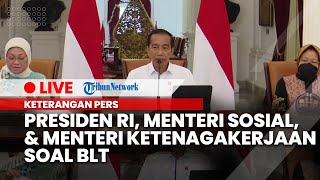 LIVE: Keterangan Pers soal BLT oleh Presiden RI, Menteri Ketenagakerjaan, dan Menteri Sosial