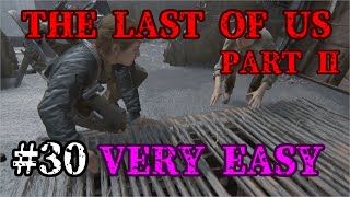 【The Last of Us Part 2】じっくり浸る切ない戦いVERY EASY Part30