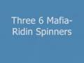 Three 6 Mafia- Ridin Spinners 