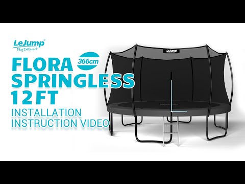 LeJump Trampoline Installation Guide 366cm (12ft) Flora Springless Trampoline