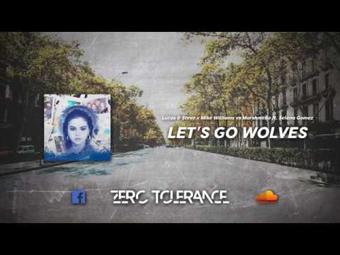 Lucas & Steve x Mike Williams vs Marshmello ft. Selena Gomez  - Let's Go Wolves