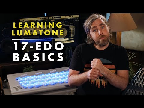 Learning Lumatone: Ep. 33 - "17-EDO Basics"
