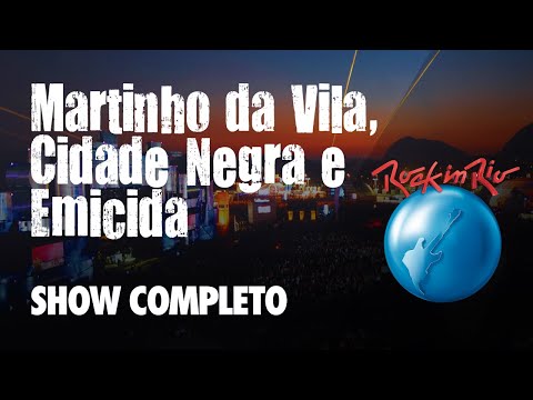 Martinho da Vila, Cidade Negra e Emicida - Ao vivo no Rock in Rio (SHOW COMPLETO)