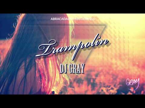 DJ Gray - Trampolin (Original Mix)