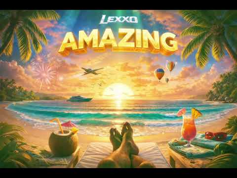 Lexxo - Amazing (Official Audio)