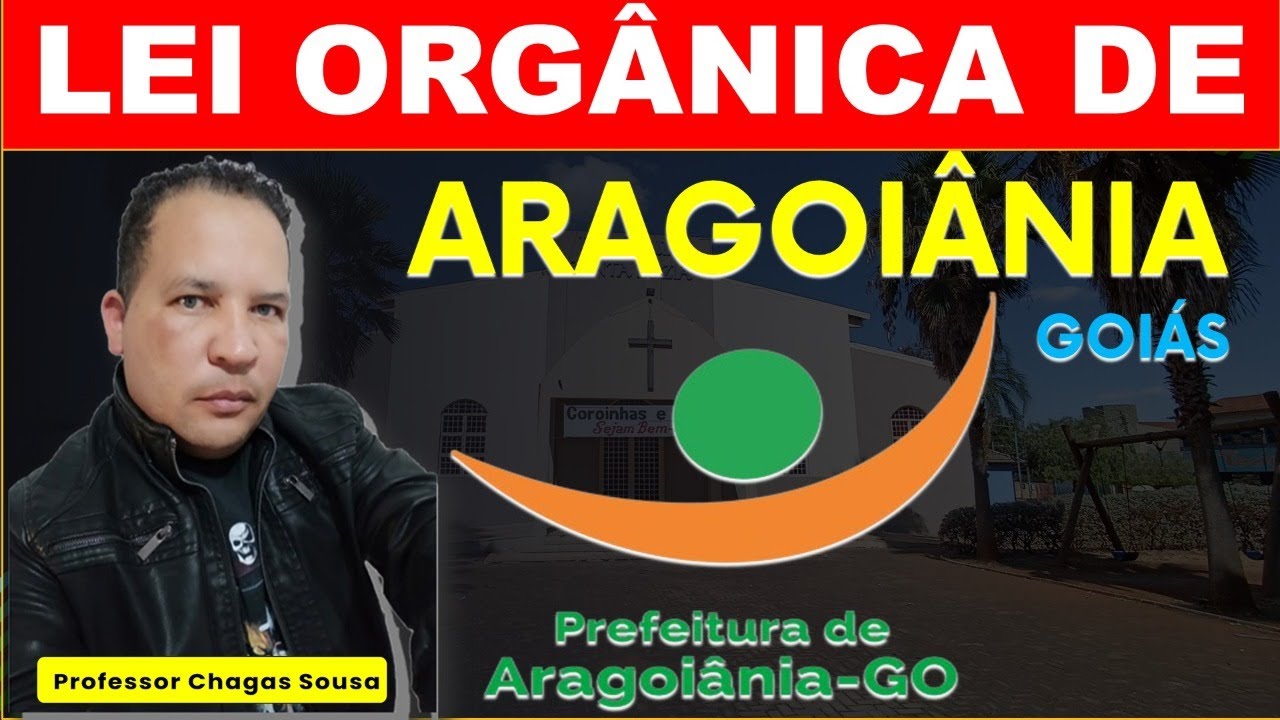 01-LEI ORGÂNICA DE ARAGOIÂNIA/Professor Chagas Sousa