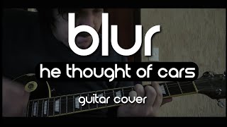 Blur - He Thought of Cars (Guitar Cover)
