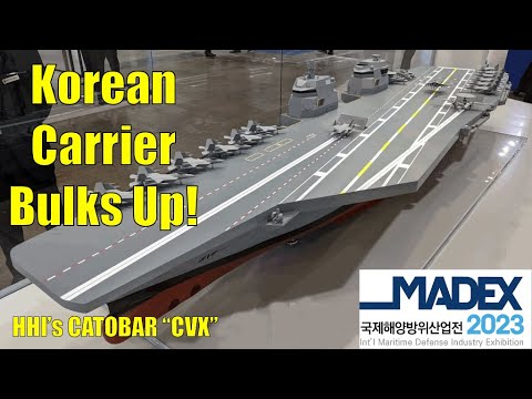 KOREAN CARRIER BULKS UP! - HHI's CATOBAR "CVX" [MADEX 2023]