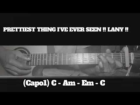 PRETTIEST THING I'VE EVER SEEN !! LANY !! HOW TO PLAY CHORDS TUTORIAL GUITAR