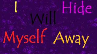 I Will Hide Myself Away (Short Version, Lyrics in Description)