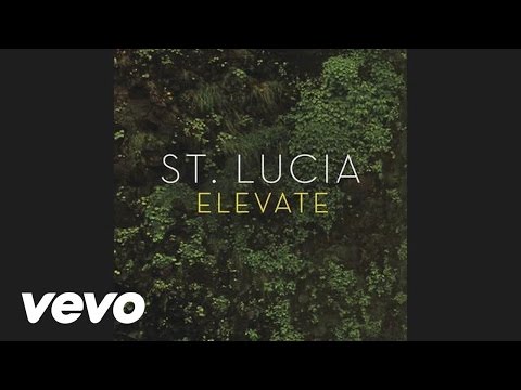 St. Lucia - Elevate (Audio)