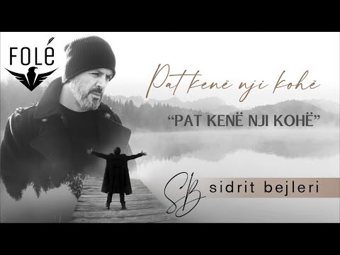 Sidrit Bejleri - Pat kene nji kohe (Official Lyric Video)