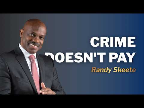 Crime Doesn’t Pay | Pr. Randy Skeete