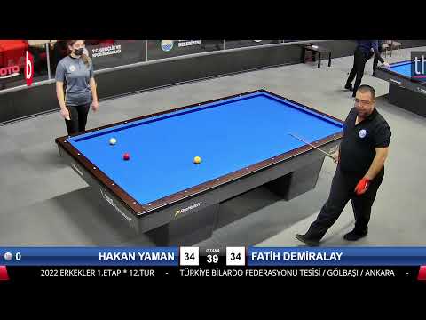 HAKAN YAMAN & FATİH DEMİRALAY Bilardo Maçı - 2022 ERKEKLER 1.ETAP-12.TUR