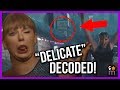 Taylor Swift "Delicate" Music Video DECODED! Meaning, Easter Eggs, Hidden Messages Taylor Swift "Delicate" Music Video DECODED! Meaning, Easter Eggs, Hidden Messages