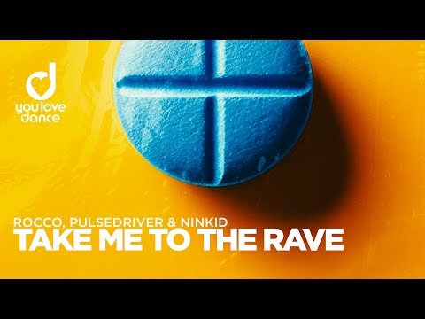 Rocco, Pulsedriver & Ninkid – Take me to the Rave