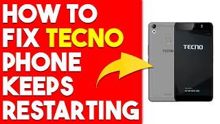 How To Fix Tecno Phone Keeps Restarting (How To Troubleshoot Auto Restart Issue On Tecno Phone)