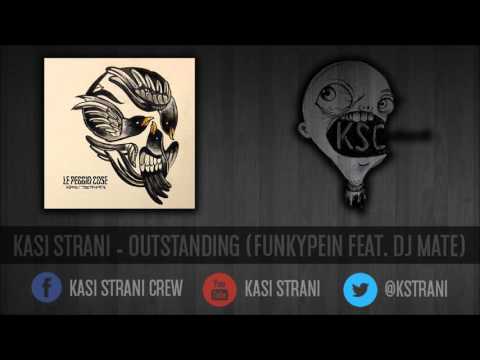 Kasi Strani Crew - Outstanding (FunkyPein Feat. Dj Mate)