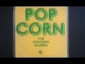 The Pop-Corn Makers - Pop Corn The Pop-Corn Makers - Pop Corn