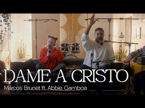 DAME A CRISTO – Marcos Brunet ft. Abbie Gamboa