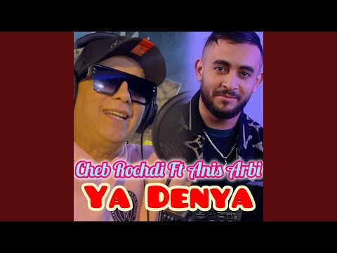 Ya Denya (feat. Anis Arbi)