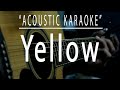 Yellow - Acoustic karaoke (Coldplay)