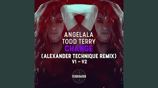 Change (Alexander Technique Remix V2)