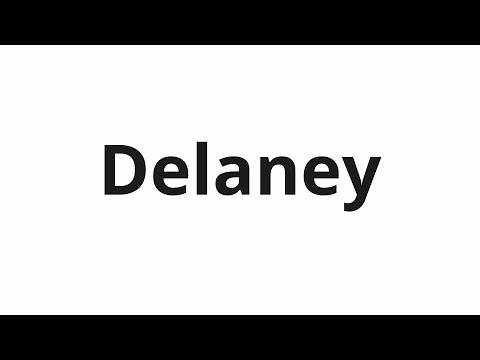 How to pronounce Delaney