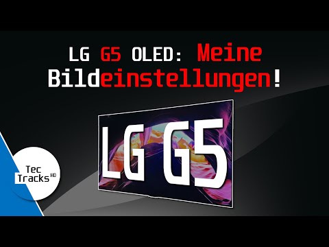 LG OLED G5 4K TV - MEINE Bildeinstellungen! | Ratgeber | TecTipps