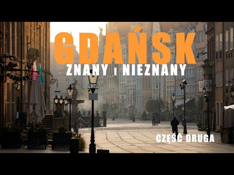 Gdańsk Known and Unknown. Part 2. (Gdańsk's Streets and the Death Penalty, Oliwa Park, The Last J...