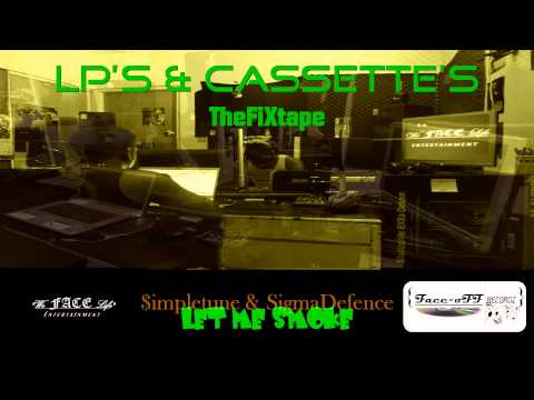 {$+S} $impletune & SigmaDefence - LET ME SMOKE {FaceoffFilmZ} (LP's & Cassette's)_TheFiXtape