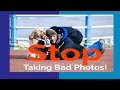 Stop taking Bad Photos - 5 tips to help you Become a Better Photographer