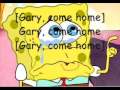 Gary Come Home- Spongebob Squarepants ...