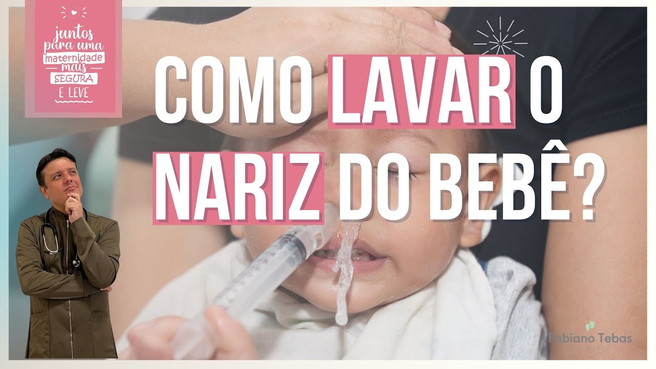 COMO LAVAR O NARIZ DO BEBÊ? - DR. FABIANO TEBAS