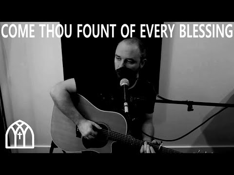 Come Thou Fount - Robert Robinson