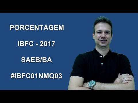 IBFC01NMQ03 - IBFC - 2017 - SAEB/BA - PORCENTAGEM (www.gurudamatematica.com.br)