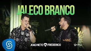 João Neto e Frederico - Jaleco Branco (DVD Em Sintonia)
