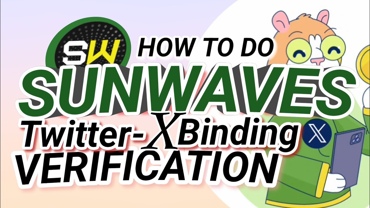 How To Do Sunwaves Twitter X Binding Verification