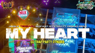 Download lagu DJ Trap party MY HEART X OTNAIRA mp3