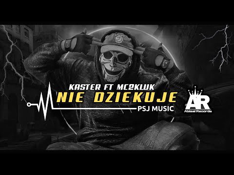 Kaster feat. Mc2Kluk - Nie Dziekuje [ edit. PSJ MUSIC ]