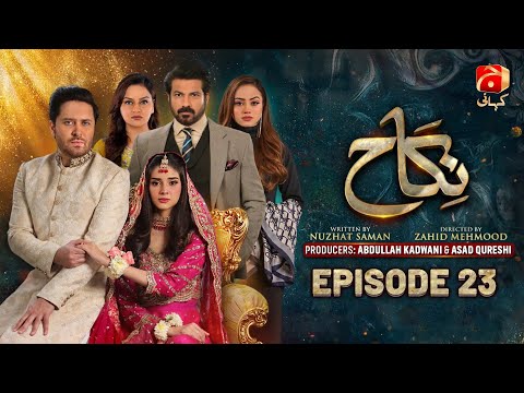 Nikah Episode 23 | Haroon Shahid - Zainab Shabbir - Sohail Sameer - Hammad Farooqui | @GeoKahani