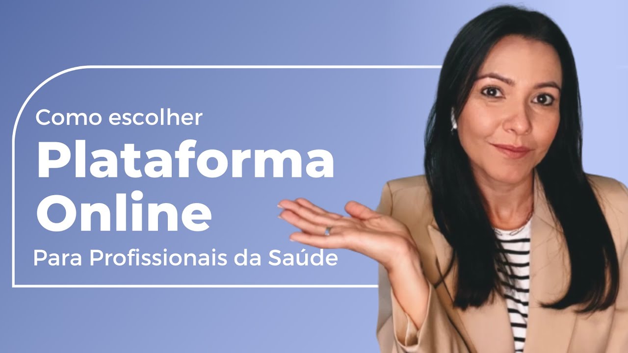 Como Escolher A Melhor Plataforma Online Para Profissionais Da Saúde Fazerem A Gestão De Atendimento