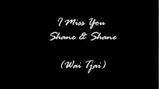 I miss You - Shane&amp;Shane Lyrics.mp4